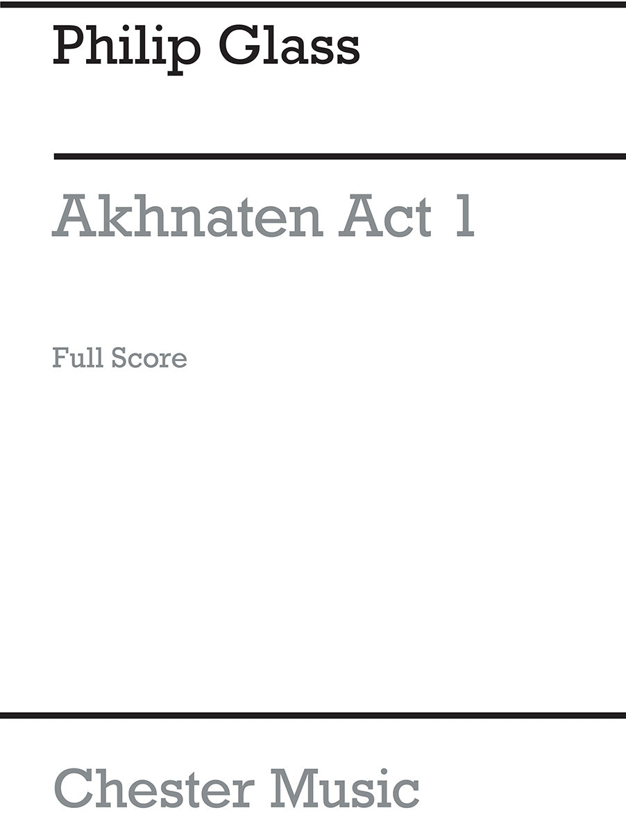 Akhnaten Act 1-3 de Philip Glass, Partition pour opéra