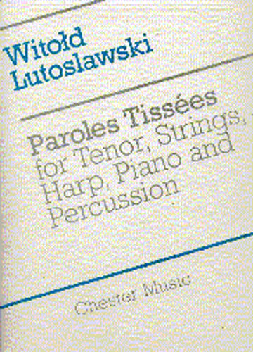 Paroles Tissees de Witold Lutoslawski, Partition pour ténor et Instruments à cordes et Harpe et Piano et Percussion