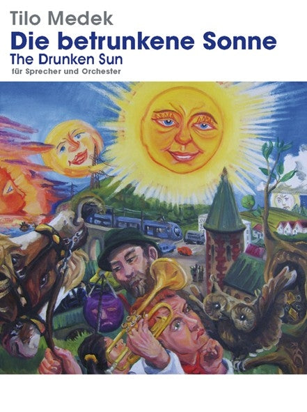 Die Betrunkene Sonne (The Drunken Sun) de Tilo Medek, Partition pour orchestre et Récitant