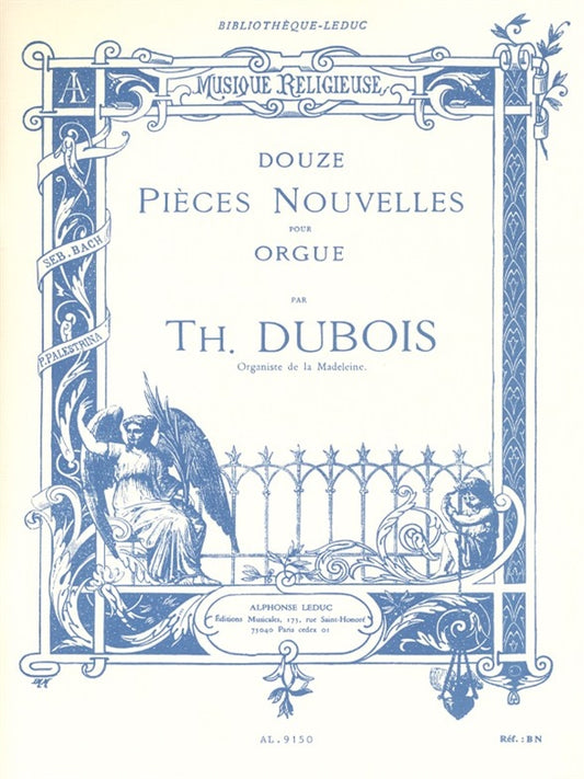 Theodore Dubois: Douze Pièces Nouvelles Pour Orgue