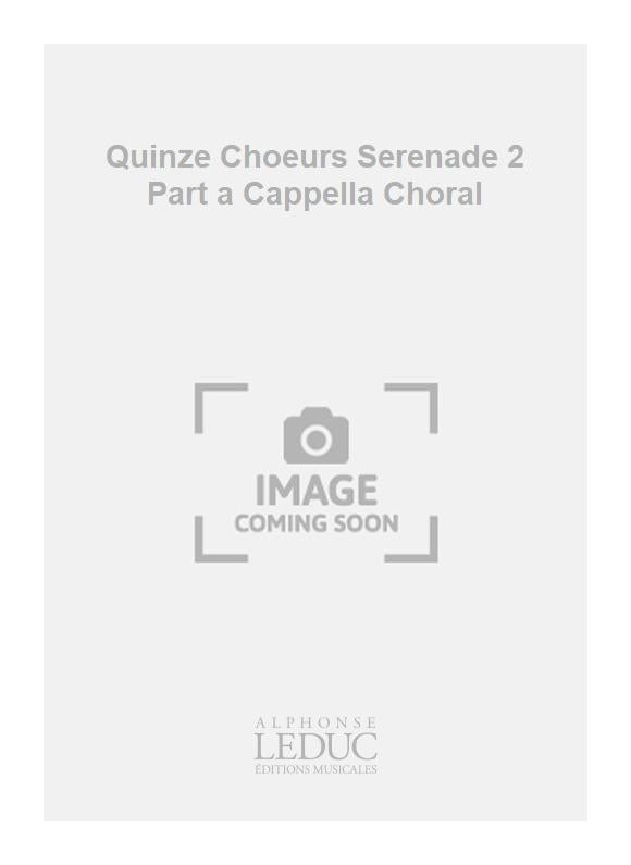 Quinze Chœurs - Sérénade à 2 voix - chœur a cappella | Charles Gounod