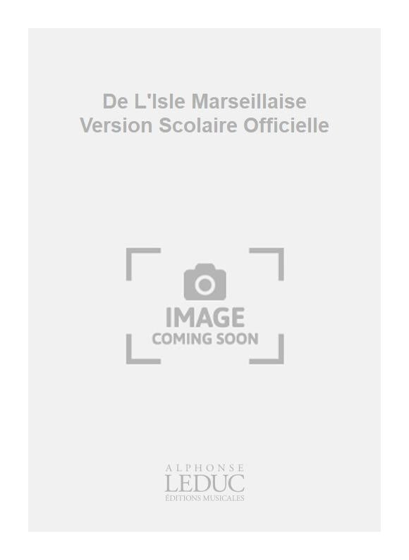 De L'Isle Marseillaise Version Scolaire Officielle | Voix