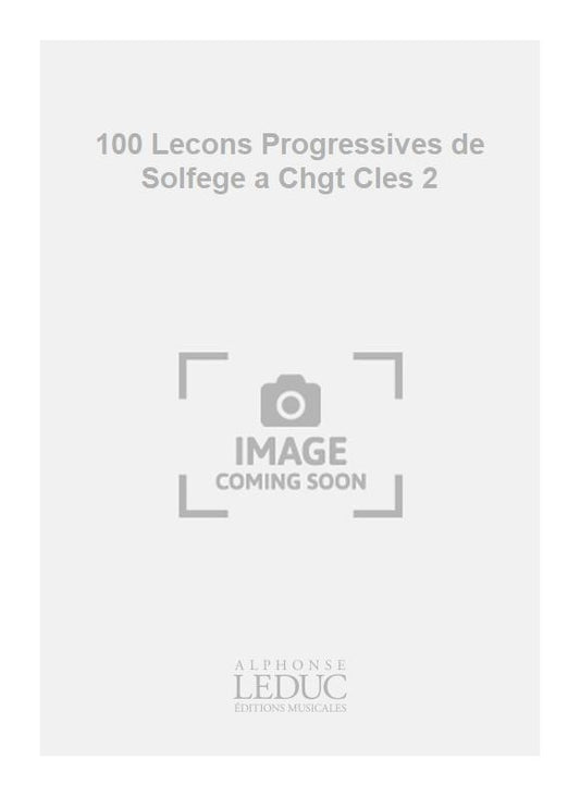 100 Leçons Progressives de Solfège a Chgt Cles 2 | Emile Ratez