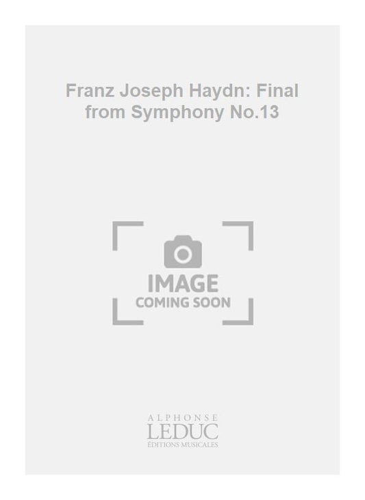 Franz Joseph Haydn : Final, extrait de la Symphonie n° 13
