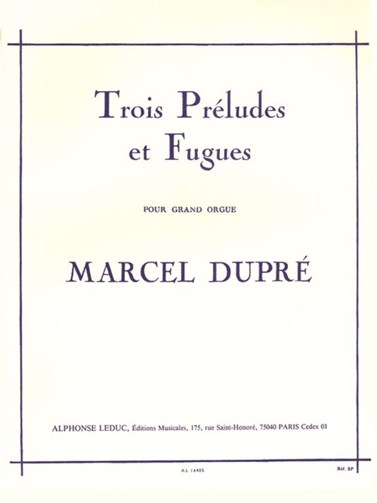 3 Préludes Et Fugues Opus 7 | Marcel Dupré | Orgue