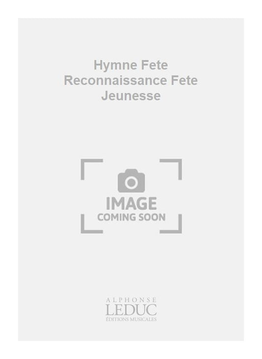 Hymne Fete Reconnaissance Fete Jeunesse de Luigi Cherubini, Partition chorale pour unison Choir and Piano