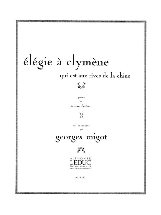 Elégie à Clymène qui est aux Rives de la Chine de Migot, Livre pour voix et Piano