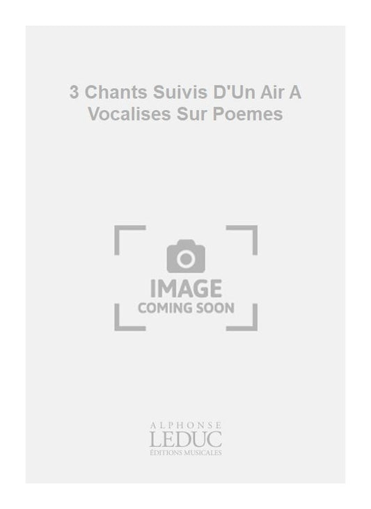 3 Chants Suivis D'Un Air A Vocalises Sur Poèmes | Georges Migot | Voix | Partition