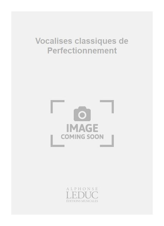 Vocalises classiques de Perfectionnement | Maurice Weynandt
