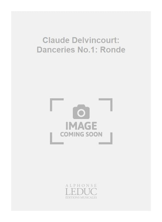 Claude Delvincourt: Danceries No.1: Ronde | Violon