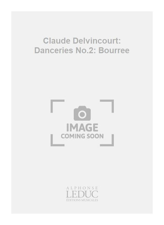 Claude Delvincourt: Danceries No.2: Bourrée | Violon