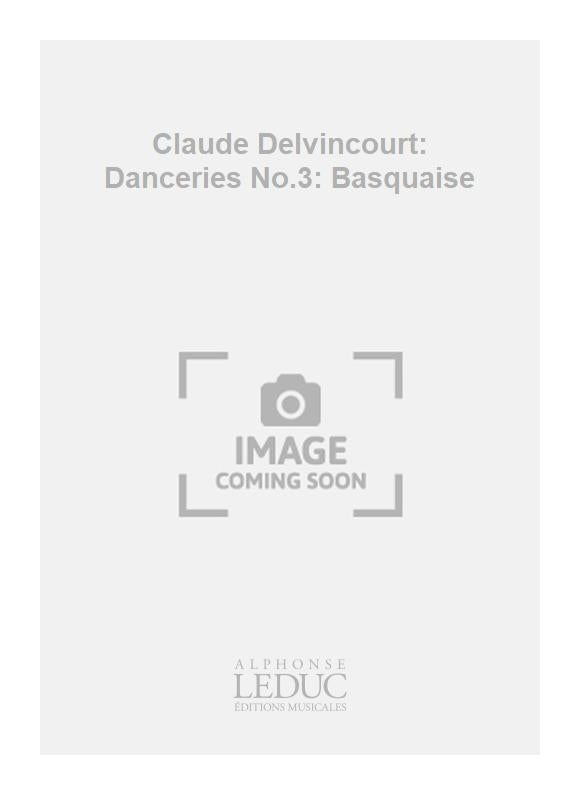 Claude Delvincourt: Danceries No.3: Basquaise | Violon
