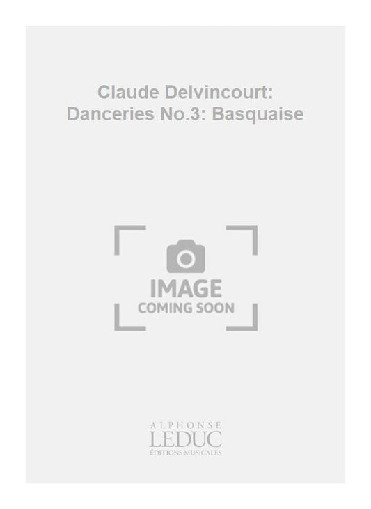 Claude Delvincourt: Danceries No.3: Basquaise | Violon