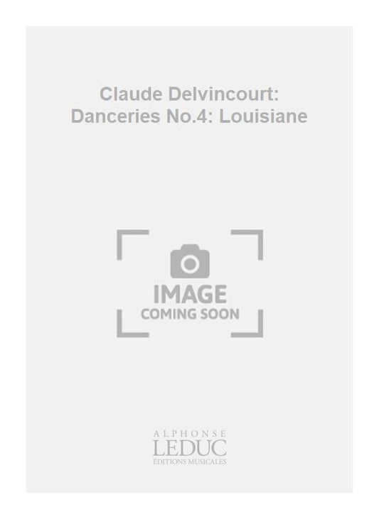 Claude Delvincourt: Danceries No.4: Louisiane | Violon