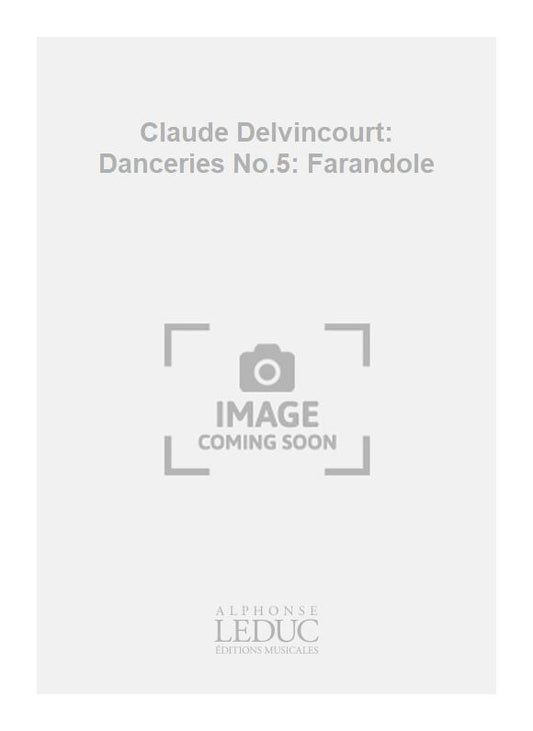Claude Delvincourt: Danceries No.5: Farandole | Violon