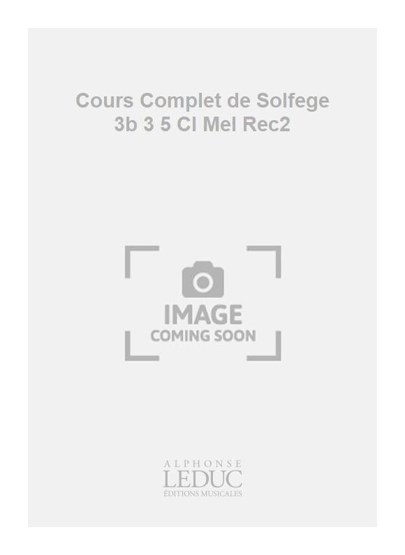 Cours Complet de Solfège 3b 3 5 Cl Mel Rec2 | Becker