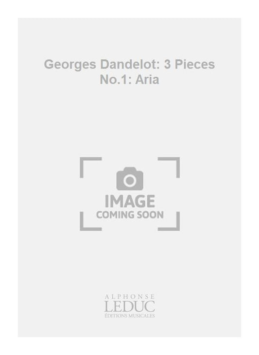 Georges Dandelot: 3 Pieces No.1: Aria de Georges Dandelot, Partition pour violon et Piano