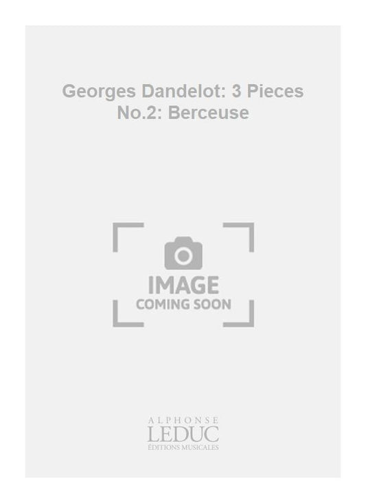 Georges Dandelot: 3 Pieces No.2: Berceuse de Georges Dandelot, Partition pour violon et Piano