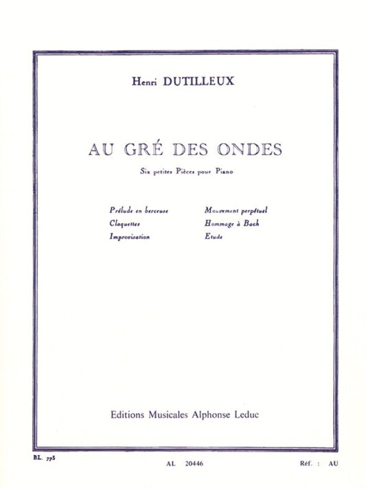 Au Gré Des Ondes - six petites pièces pour piano | Henri Dutilleux