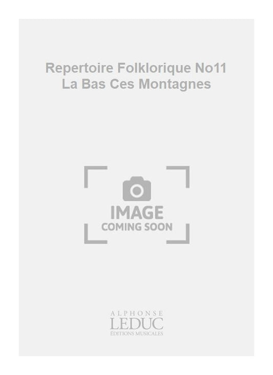 Repertoire Folklorique No11 La Bas Ces Montagnes | Guy Delamorinière