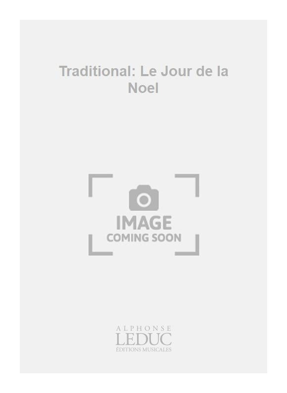 Traditional: Le Jour de la Noël | Chœur