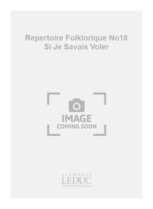 Repertoire Folklorique No18 Si Je Savais Voler | Guy Delamorinière