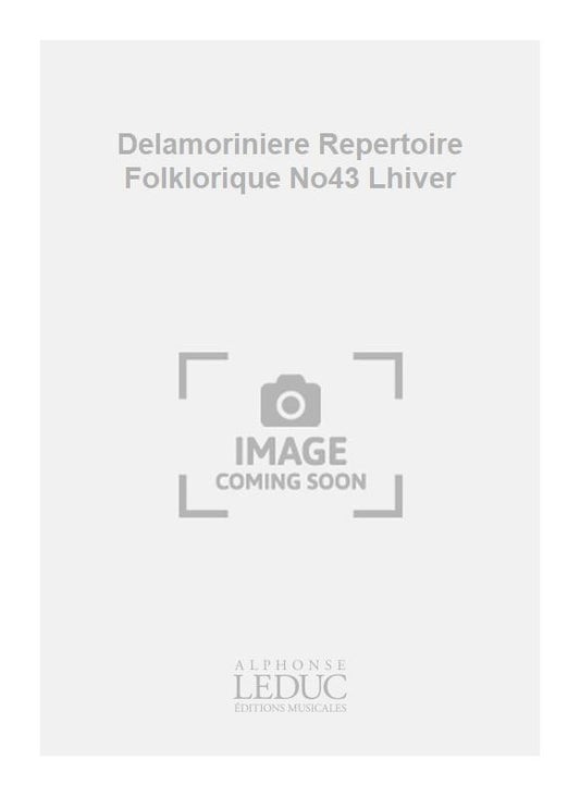 Delamoriniere Repertoire Folklorique No43 Lhiver de Guy Delamorinière, Partition chorale pour chœur à 4 voix