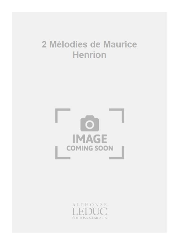 2 Mélodies de Maurice Henrion | Georges Migot | Voix