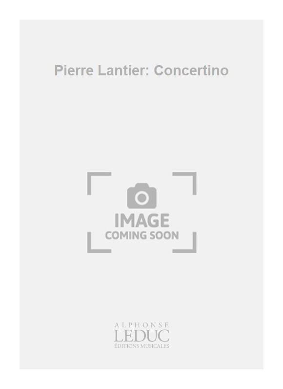 Pierre Lantier: Concertino | Pierre Lantier | Piano