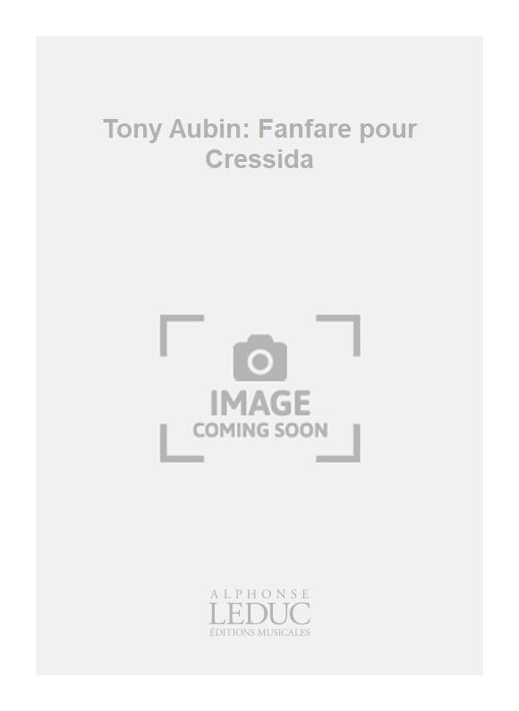 Tony Aubin: Fanfare pour Cressida | Tony Aubin | Basson