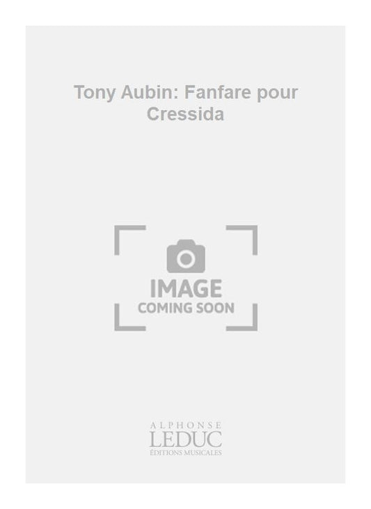 Tony Aubin: Fanfare pour Cressida | Tony Aubin | Basson