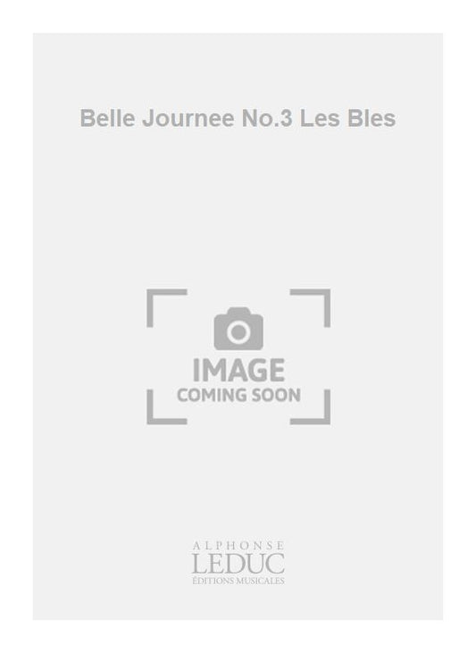 Belle Journée No.3 Les Blés | Pierre-Max Dubois | Chœur