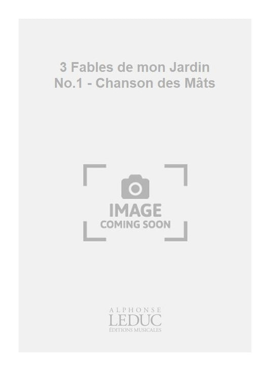 3 Fables de mon Jardin No.1 - Détours de la vertu | Jacques Chailley