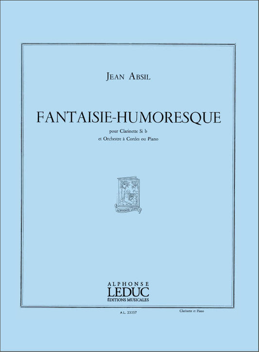 Fantaisie-Humoresque -Clar. Et de Jean Absil, Livre pour clarinette et Piano