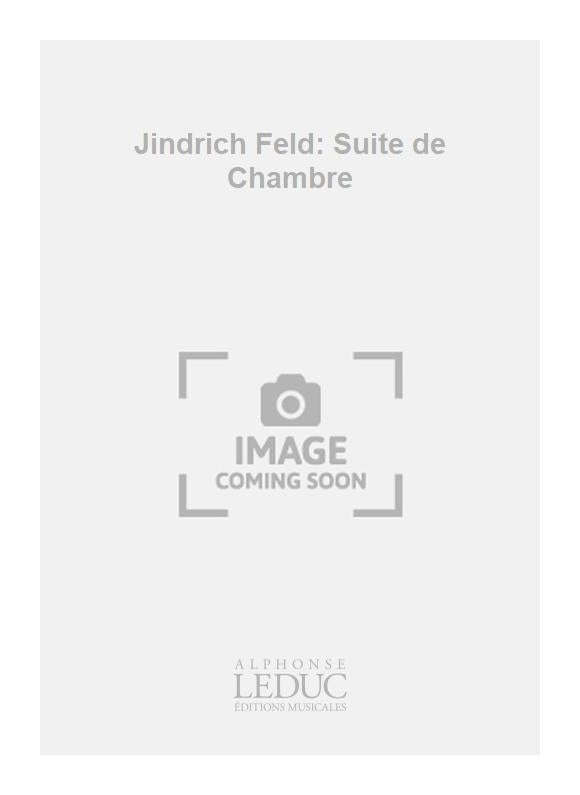 Jindrich Feld: Suite de Chambre | Orchestre à cordes