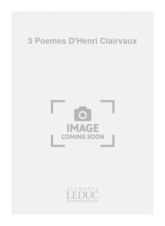 3 Poèmes D'Henri Clairvaux | Jean-Louis Charpentier | Voix
