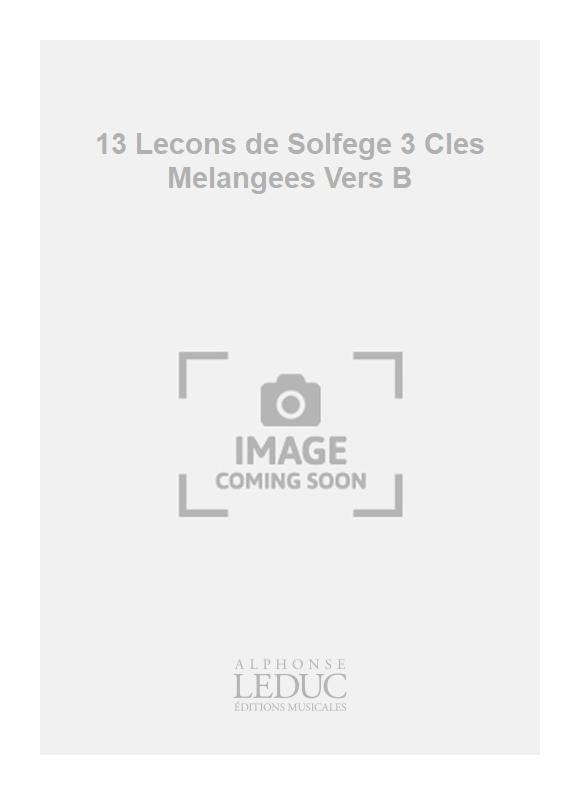 13 Leçons de Solfège 3 Cles Mélangées Vers B | Marcel Bitsch