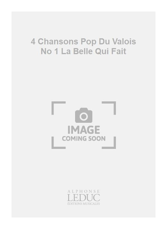 4 Chansons Pop Du Valois No 1 La Belle Qui Fait | Robert Bariller
