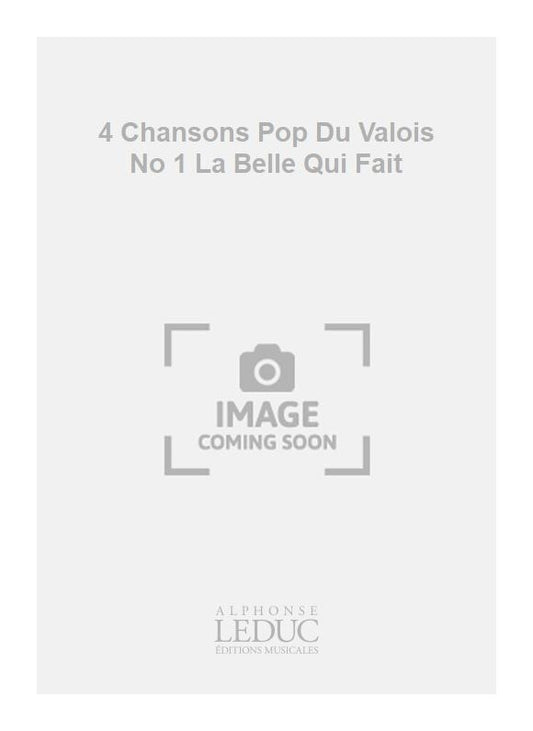 4 Chansons Pop Du Valois No 1 La Belle Qui Fait | Robert Bariller