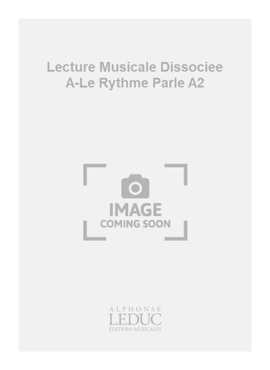 Lecture Musicale Dissociee A-Le Rythme Parle A2 | Simone Huguet