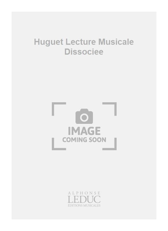 Huguet Lecture Musicale Dissociee | Huguet | Voix
