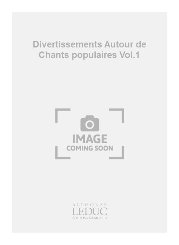 Divertissements Autour de Chants populaires Vol.1 | Miaille