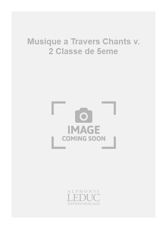 Musique a Travers Chants v. 2 Classe de 5eme | Levallois