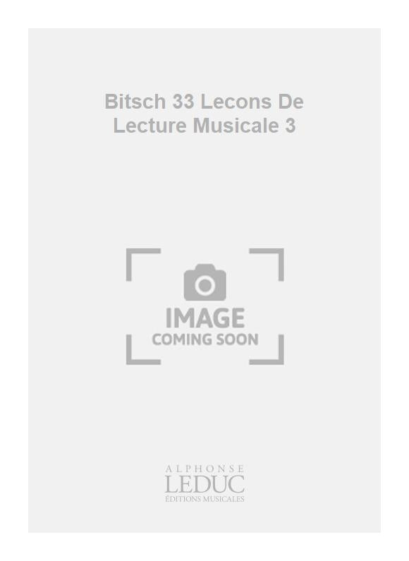 Bitsch 33 Leçons De Lecture Musicale 3 | Voix