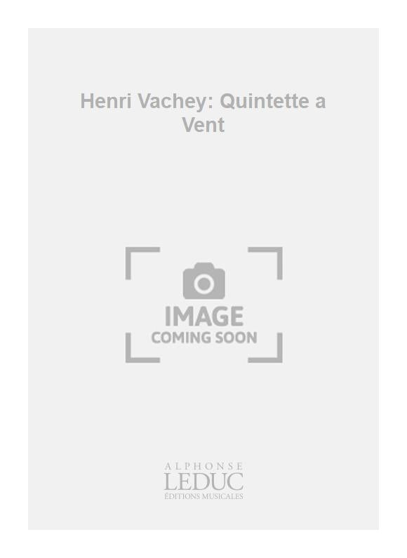 Henri Vachey: Quintette a Vent | Henri Vachey | Quintette à vent | Partition