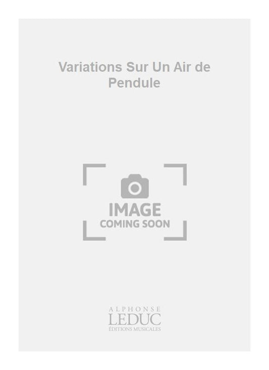 Variations Sur Un Air de Pendule | Wuytack