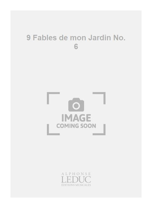 9 Fables de mon Jardin No. 6 | R. Chagnon | Chœur