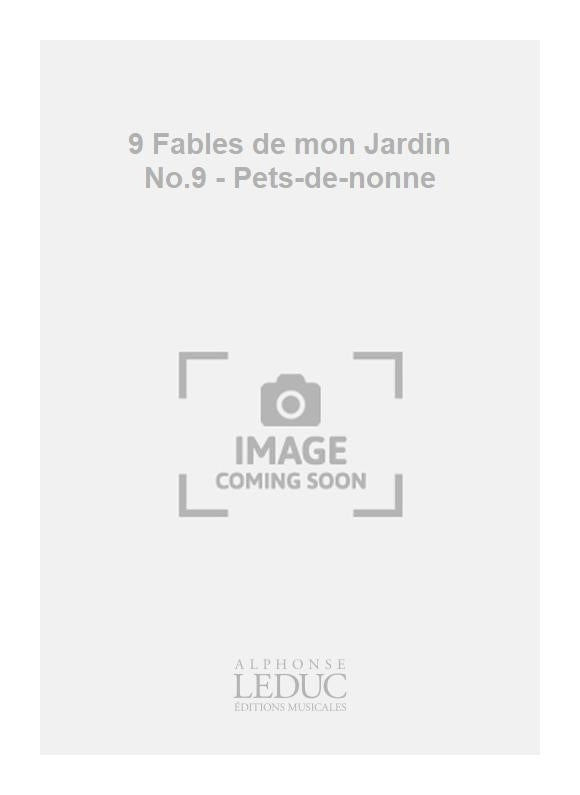 9 Fables de mon Jardin No.9 - Pets-de-nonne | R. Chagnon