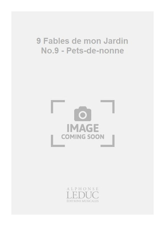 9 Fables de mon Jardin No.9 - Pets-de-nonne | R. Chagnon