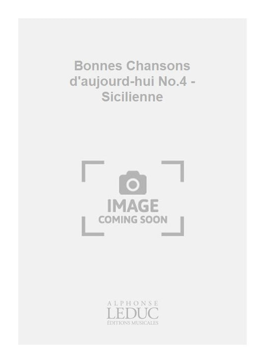 Bonnes Chansons d'aujourd-hui No.4 - Sicilienne de Henri Salvador, Partition chorale pour chœur mixte a cappella